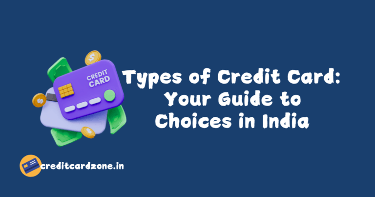 Types of Credit Card Your Guide to Choices in India